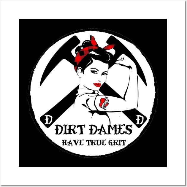 Dirt Dames Have True Grit - Lady rockhound, geologist, fossils, paleontology, Wall Art by I Play With Dead Things